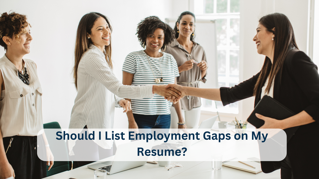 Should I List Employment Gaps on My Resume?