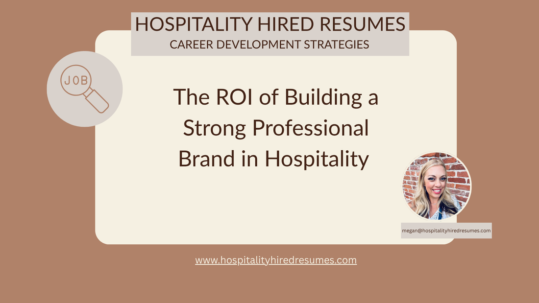 The ROI of Building a Strong Professional Brand in Hospitality