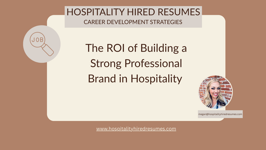 The ROI of Building a Strong Professional Brand in Hospitality