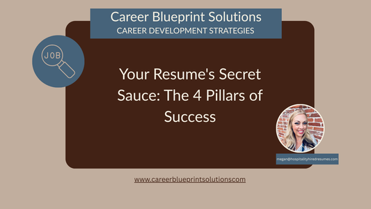 Your Resume's Secret Sauce: The 4 Pillars of Success